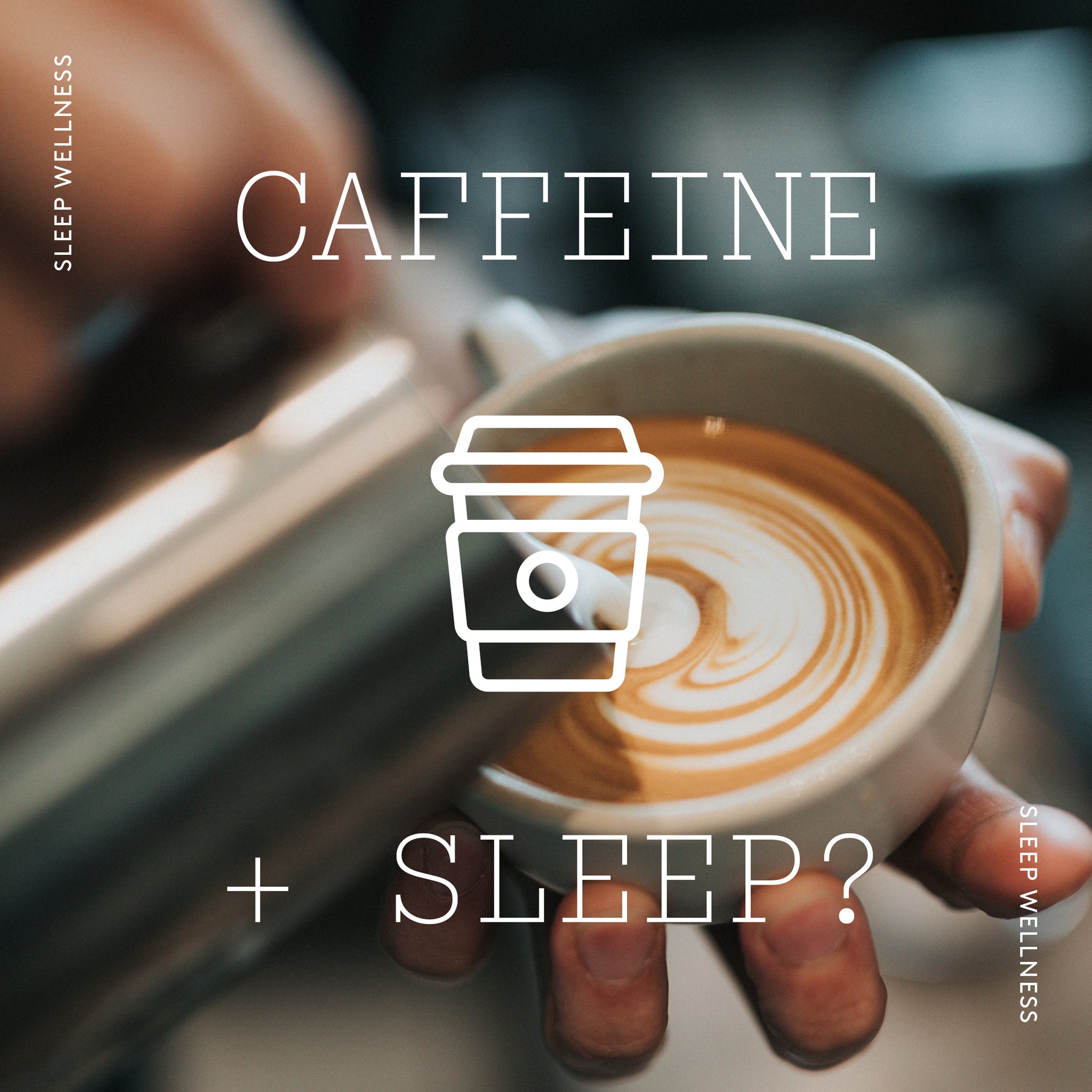 Caffeine & Sleep
